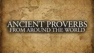 ANCIENT PROVERBS True Wisdom [upl. by Esinel]