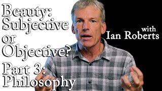 Subjective vs Objective Beauty Part 3  Ian Roberts [upl. by Tammi]