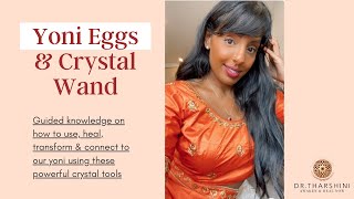 Yoni Eggs amp Crystal Wand  Dr Tharshini [upl. by Wainwright]