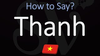 How to Pronounce Thanh CORRECTLY [upl. by Barry]