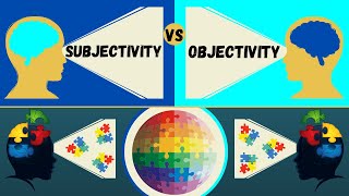 Subjectivity vs Objectivity  How the Mind Influences Reality [upl. by Elbas]