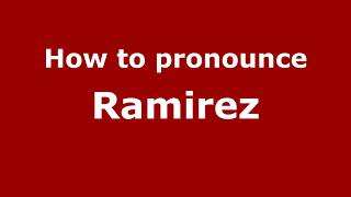 How to Pronounce Ramirez  PronounceNamescom [upl. by Fidelas385]