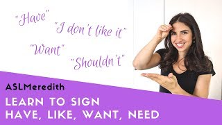 How to sign Like Want Have Need for Beginners in American Sign Language ASL [upl. by Elohcan]