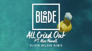 Blonde  All Cried Out feat Alex Newell Oliver Nelson Remix [upl. by Royden]