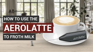 How To Use the AeroLatte To Froth Milk [upl. by Maurilla]