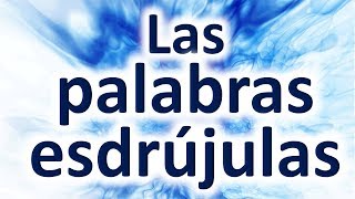 Las Palabras Esdrújulas Ejemplos  Descripción Completa [upl. by Annaerb790]