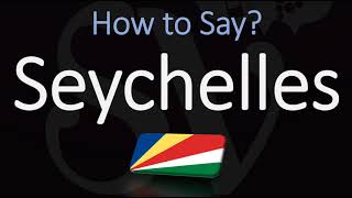 How to Pronounce Seychelles CORRECTLY [upl. by Leirum]