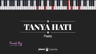 Tanya Hati FEMALE KEY Pasto KARAOKE PIANO [upl. by Alfy286]