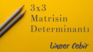 Lineer Cebir ❖ 3x3 Matrislerin determinantı Sarrus Kuralı ❖ [upl. by Anitnemelc371]