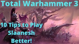 10 Tips to play Slaanesh Better TW3 [upl. by Analak]