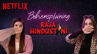 Behensplaining  Srishti Dixit amp Kusha Kapila review Raja Hindustani  Netflix India [upl. by Hairahcez]