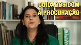 CUIDADOS COM A PROCURAÇÃO [upl. by Odnomor134]