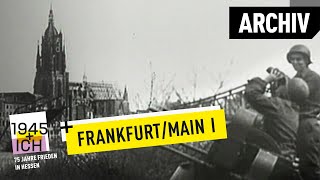 Frankfurt aM 1  1945 und ich  Archivmaterial [upl. by Arabrab]