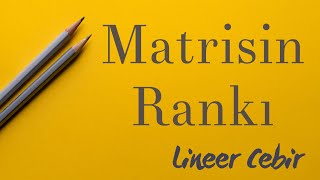 Lineer Cebir ❖ Matrisin Rankı ❖Rank of a Matrix [upl. by Aidnac]