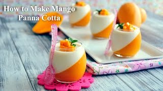 How to Make Mango Panna Cotta [upl. by Eityak]