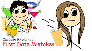 Casually Explained First Date Mistakes [upl. by Newell438]