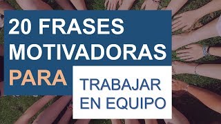 20 frases motivadoras de trabajo en equipo [upl. by Enyar]