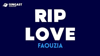 RIP Love  Faouzia Karaoke [upl. by Letnahs487]