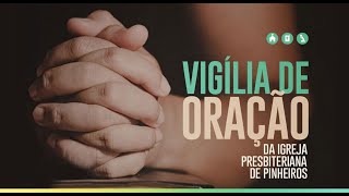 VIGÍLIA DE ORAÇÃO  20H  Igreja Presbiteriana de Pinheiros  IPPTV [upl. by Liebermann386]