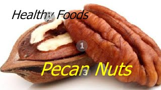 Healthy Foods  Health Benefits Of Pecan Nuts Super Seeds amp Nuts [upl. by Yerffoeg]