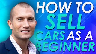 How to Sell Cars for Beginners [upl. by Norab]