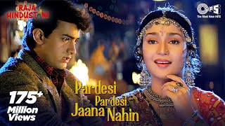 Pardesi Pardesi Jana Nahi  Raja Hindustani  Aamir Khan Karisma  Udit Alka  90s Hindi Songs [upl. by Einallem556]