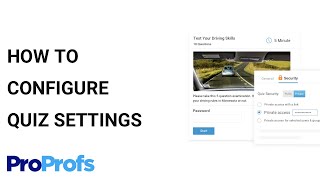 How to Configure Your ProProfs Quiz Settings [upl. by Edak719]