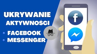 Jak być niewidocznym na Facebooku i Messengerze [upl. by Aksoyn]