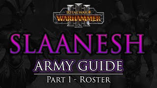 SLAANESH Army Guide  Part 1 Roster  Warhammer 3 [upl. by Neened]