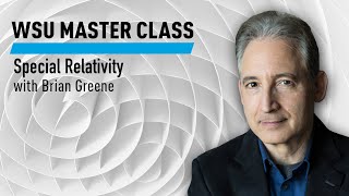 WSU Special Relativity with Brian Greene [upl. by Arch]