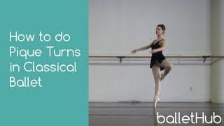 How to do Pique Turns in Classical Ballet [upl. by Janessa]