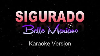 SIGURADO  Belle Mariano KARAOKE VERSION [upl. by Adnalram]