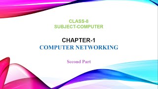 Chapter 1 Computer Networking  Part 2  Class 8 [upl. by Roobbie]