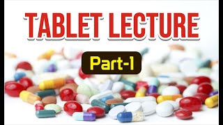 TABLET DOSAGE FORM  INTRODUCTION  TYPES OF TABLETS ADVANTAGES amp DISADVANTAGES  PART  1 [upl. by Ailahtan]