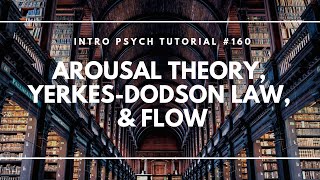 Arousal Theory YerkesDodson Law and Flow Intro Psych Tutorial 160 [upl. by Eamon852]