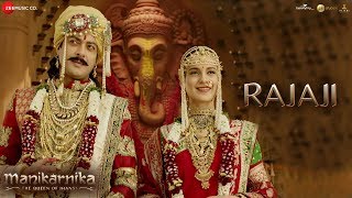 Rajaji  Full Video  Manikarnika  Kangana Ranaut  Pratibha Singh Baghel amp Ravee Mishrra [upl. by Platus]