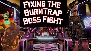 Fixing the BurnTrap Boss Fight [upl. by Jempty]