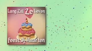 Feest DJ Maarten  Lang Zal Ze Leven [upl. by Lenka]