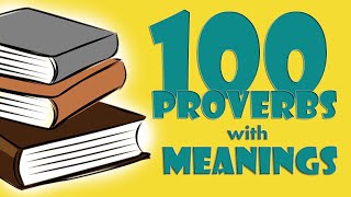 100 Common English Proverbs with Meanings [upl. by Ardeen]