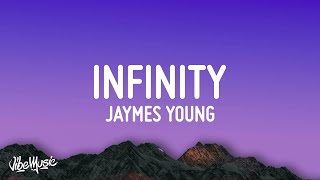 Jaymes Young  Infinity Lyrics [upl. by Jaclyn503]