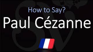 How to Pronounce Paul Cézanne  French amp English Pronunciation [upl. by Aztinaj628]