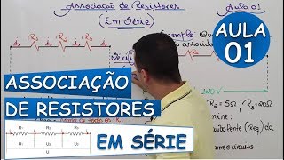 Associação de Resistores EM SÉRIE  Aula 01 [upl. by Ennairoc948]