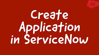 How to create Custom Scoped Application in ServiceNow [upl. by Alistair]