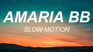 Amaria Bb  Slow Motion Lyrics [upl. by Behl466]