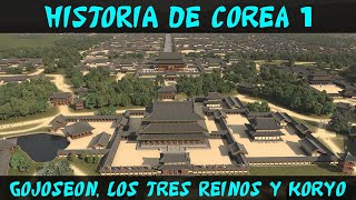 Historia de COREA 1 Gojoseon los Tres Reinos y Koryo Documental Historia [upl. by Ahsilak]