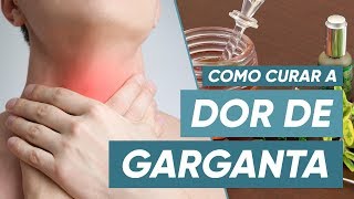 7 Remédios Caseiros para a DOR DE GARGANTA [upl. by Lutim445]