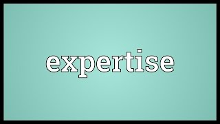 Expertise Meaning [upl. by Tace542]