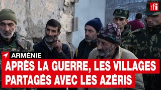 Arménie  après la guerre les villages partagés avec les Azéris [upl. by Yeca]