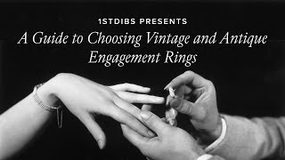 A Guide To Choosing Vintage amp Antique Engagement Rings  1stDibs [upl. by Enitnemelc]